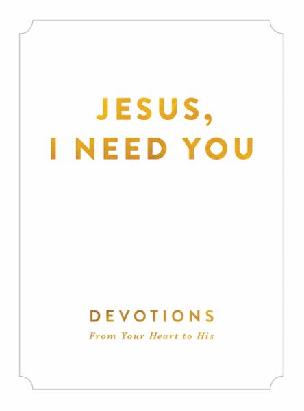 jesus i need you